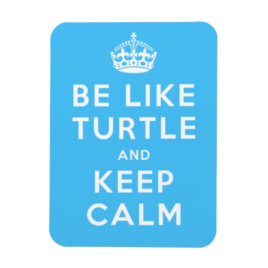 Be like TURTLE and KEEP CALM blue quote マグネット (縦)