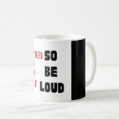 Be Loud They Need You To Be Silent Injustice コーヒーマグカップ (正面右)