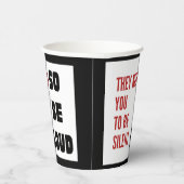 Be Loud They Need You To Be Silent Injustice 紙コップ (右)