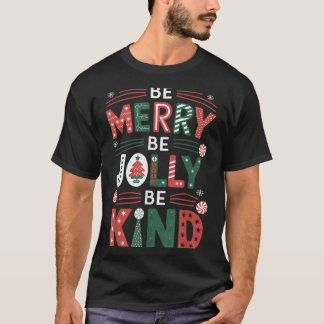 Be-merry Be Jolly Be Kind Shirt Merry Xmas Teacher Tシャツ