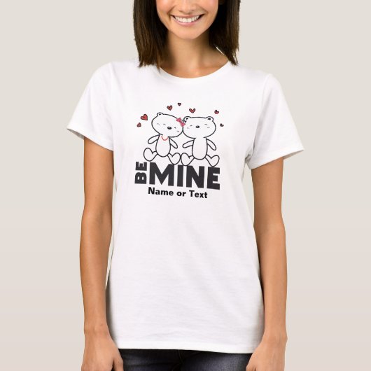 BE MINE – かわいいモダンバレンタインパーソナライズされた Tシャツ (正面)