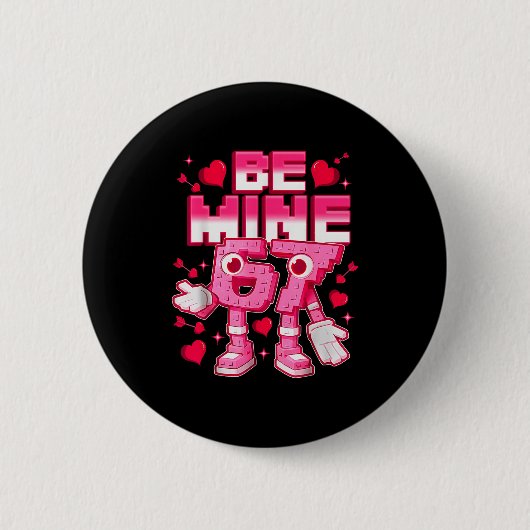 Be Mine 67 Six Seven 6 7 Italian Brainrot Valentin 缶バッジ (正面)
