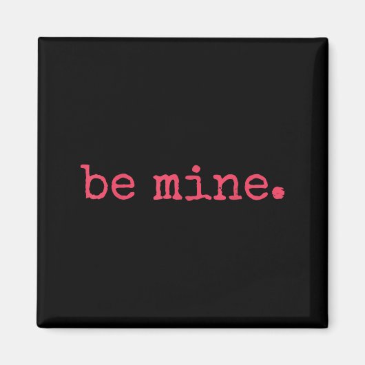 Be Mine - Fine Funny Couple Matching Valentine's D マグネット (正面)