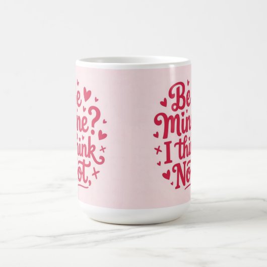 Be mine, I think not モーフィングマグカップ (中央)