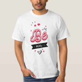 Be mine tシャツ