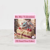 Be Mine, Valentine. I'll Feed You Cake. V-day Card カード (正面)