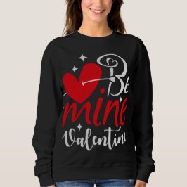 Be Mine Valentine Shirt – Romantic Heart Typograph スウェットシャツ