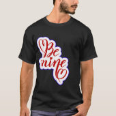 Be Mine Valentine Typography T-Shirt | Romantic Lo Tシャツ (正面)
