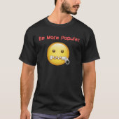 Be More Popular Be Silent Reduce Noise Pollution Tシャツ (正面)
