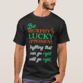 Be Murphy's Lucky Opponent Self Fulfilling Prophec Tシャツ (正面)