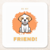 Be My Friend - Coaster スクエアペーパーコースター (正面)
