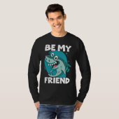 Be My Friend Shark Animal Lover Marine Biologist Tシャツ (正面フル)