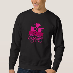 Be My Valentineハッピーバレンタインデーファンシーホリダ スウェットシャツ
