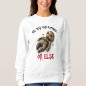 Be My Valentine or else スウェットシャツ (正面)