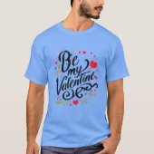 Be my Valentine Tシャツ (正面)