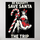 Be Naughty Save Santa The Trip Funny Christmas  ポスター (正面)