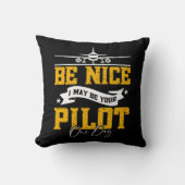 Be Nice私はあなたのパイロットの一日のおもしろいパイロット クッション (正面)