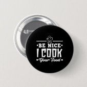 Be Nice I調理師あなたの食べおもしろい物シェフ調理師料理 缶バッジ (正面&裏面)