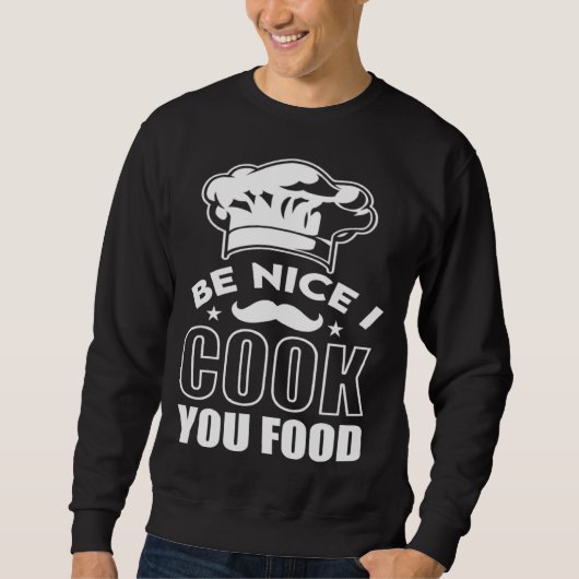 Be Nice I Cook Your Food Chef Hat Graphic スウェットシャツ (正面)