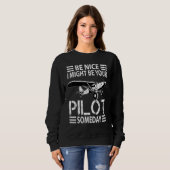 Be Nice I Might Be Your Pilot  Aviation Aircraft M スウェットシャツ (正面フル)