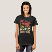 Be Nice I Might Be Your Pilot Someday Aviation Air Tシャツ (正面フル)