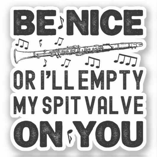 Be Nice I'll Empty My Spit Valve Clarinet Lovers シール (正面)