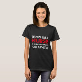 Be Nice Im AナースWe Insert And Remove Your Cace Tシャツ (正面フル)