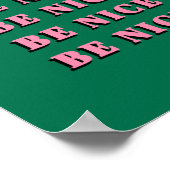 Be Nice Motivational Inspirational Quote ポスター (角)