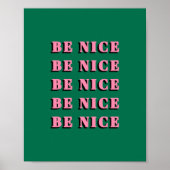 Be Nice Motivational Inspirational Quote ポスター (正面)
