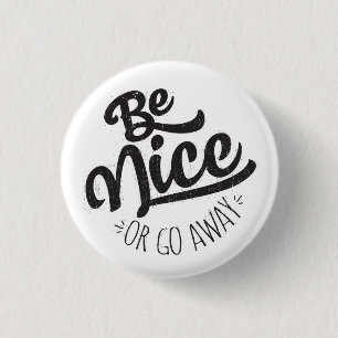 Be Nice or Go 遠くに おもしろい引用文 缶バッジ