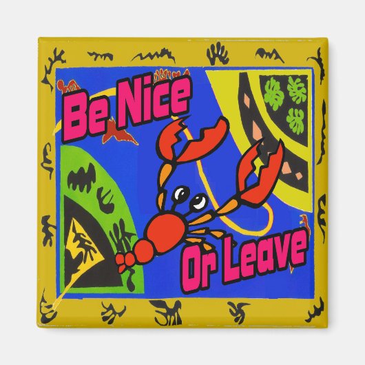 Be Nice or Leave Crawfish マグネット (正面)