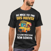 Be Nice To Bus Driver School Bus Driver Men Women Tシャツ (正面)