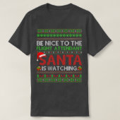 Be Nice To Flight Attendant Santa Is Watching Ugly Tシャツ (デザイン正面)