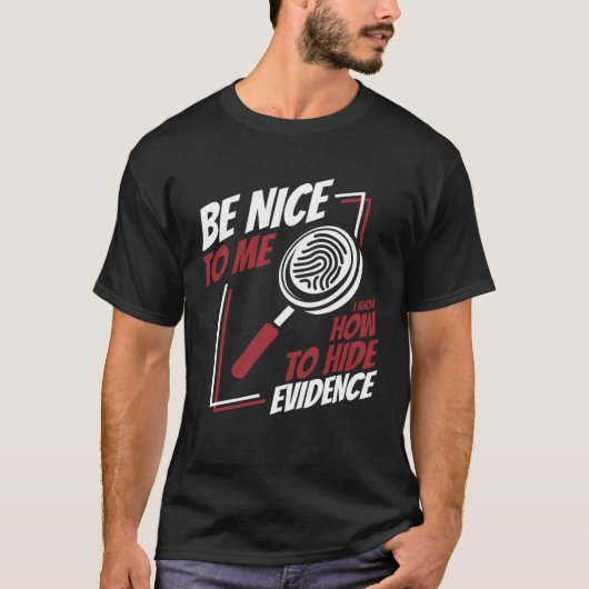Be Nice To Me Digital Forensics Science Forensic S Tシャツ (正面)
