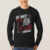 Be Nice To Me Digital Forensics Science Forensic S Tシャツ (正面)