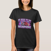 Be Nice To Me I Control Your Morphine Tシャツ (正面)