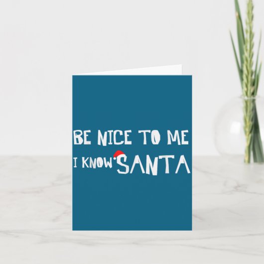 Be Nice To Me, I Know Santa - Funny Christmas Sayi カード (正面)
