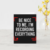 Be Nice To Me I’m Recording Everything Funny Quote カード (黄色い花)