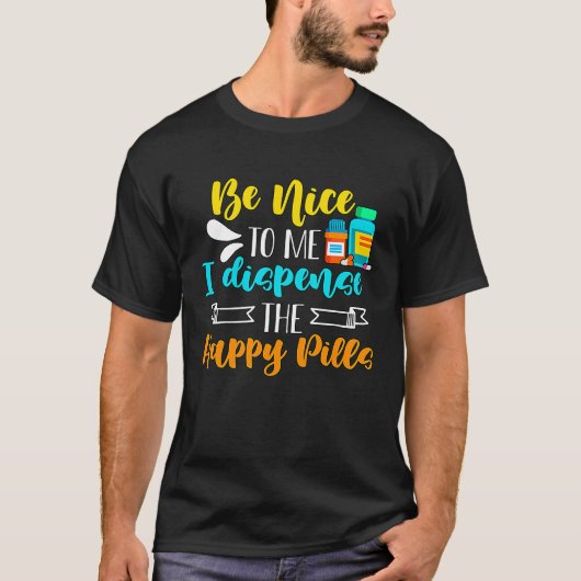 Be Nice To Me Loves Health Care Medicine Pharmacy  Tシャツ (正面)