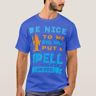 Be Nice To Me Witch 148 Tシャツ