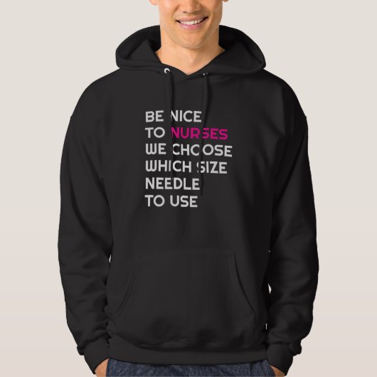 Be Nice To Nurses We Choose Needle Size Nurse RN N パーカ (正面)