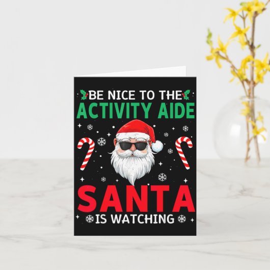 Be Nice To The Activity Aide Santa Is Watching Chr カード (黄色い花)