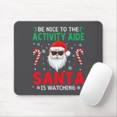 Be Nice To The Activity Aide Santa Is Watching Chr マウスパッド (マウス)