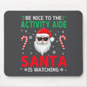 Be Nice To The Activity Aide Santa Is Watching Chr マウスパッド (正面)