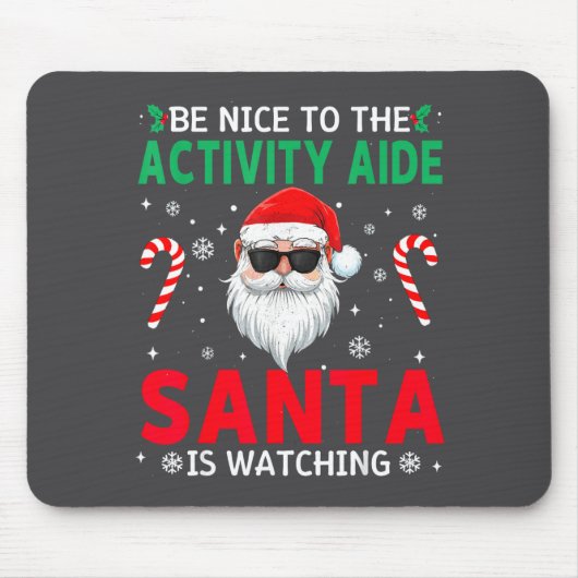 Be Nice To The Activity Aide Santa Is Watching Chr マウスパッド (正面)