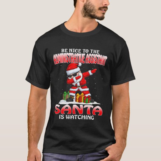 Be Nice To The Administrative Assistant Santa Is W Tシャツ (正面)