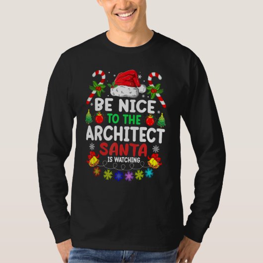 Be Nice To The Architect Santa Is Watching Xmas Tシャツ (正面)
