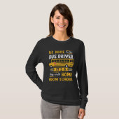 Be Nice To The Bus Driver Itu2019s A Long Walk Hom Tシャツ (正面フル)