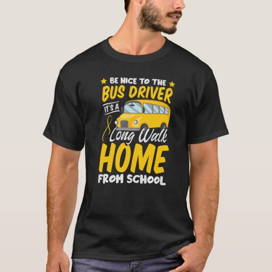 Be Nice To The Bus Driver Professional Job Work Ex Tシャツ (正面)