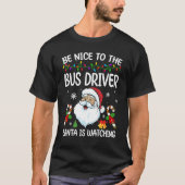 Be Nice To The Bus Driver Santa Is Watching Christ Tシャツ (正面)
